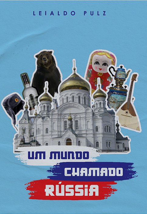 Um Mundo Chamado Rússia