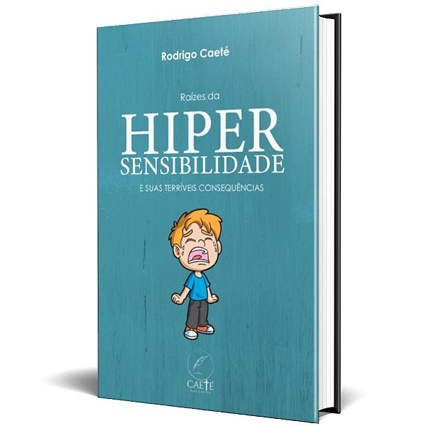 As raízes da hipersensibilidade e suas terríveis consequências