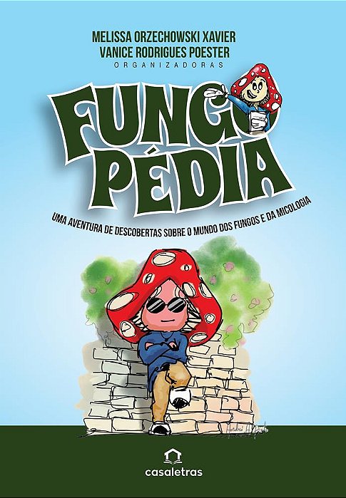 Fungopédia: uma aventura de descobertas sobre o mundo dos fungos e da micologia