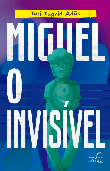 MIGUEL, O INVISÍVEL