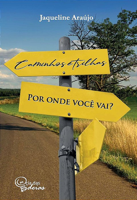 CAMINHOS E TRILHAS POR ONDE VOCÊ VAI?