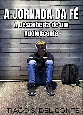 A Jornada da Fé : A descoberta de um Adolescente