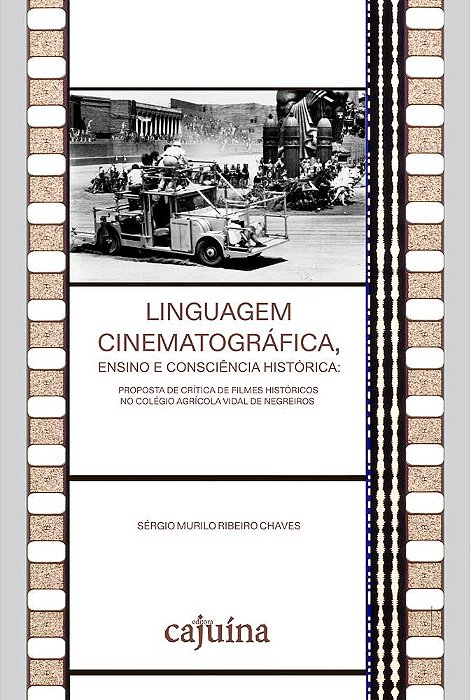 Linguagem cinematográfica, ensino e consciência histórica: proposta de crítica de filmes históricos