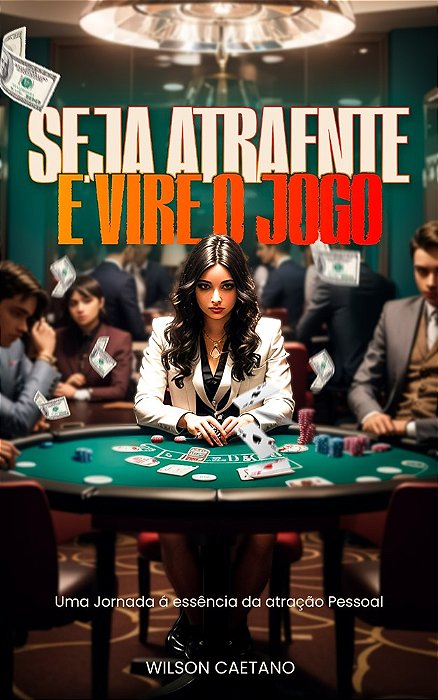 Seja Atraente e Vire o Jogo