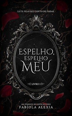 Espelho, Espelho Meu: Lute pelo seu conto de fadas (Marcadas Livro 1)