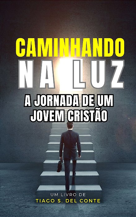 Caminhando na Luz A Jornada de um Jovem Cristão
