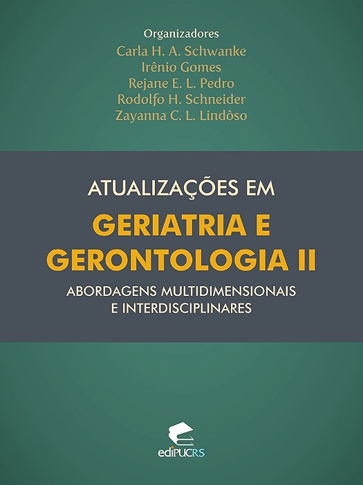 Atualizações em geriatria e gerontologia II: abordagens multidimensionais e interdisciplinares