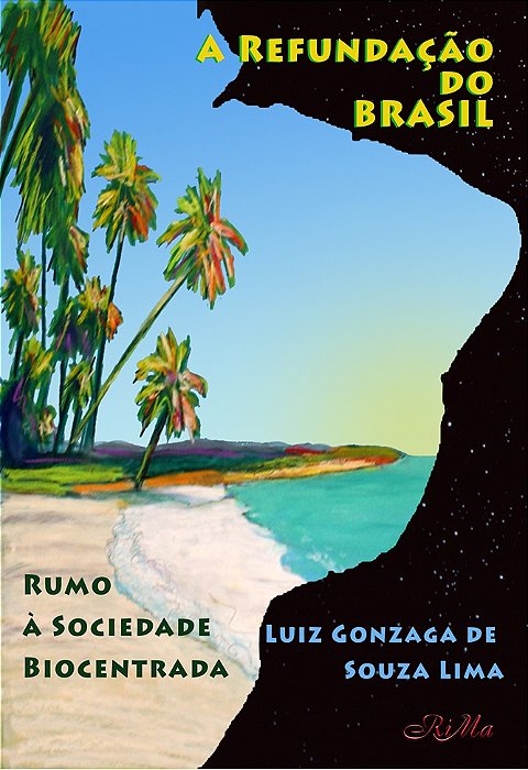 A Refundação do Brasil – Rumo à Sociedade Biocentrada