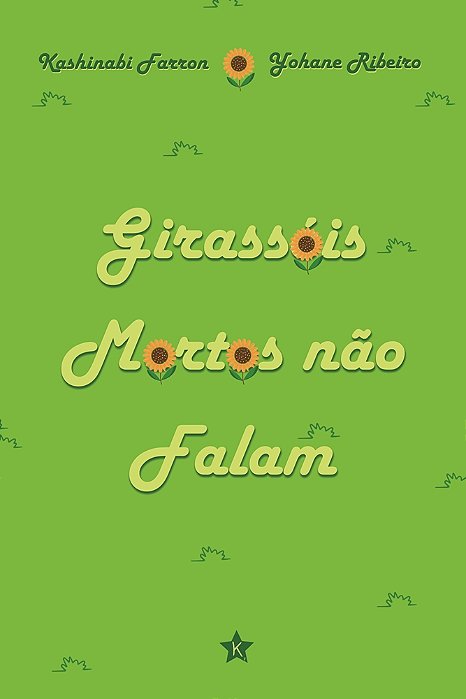 Girassóis Mortos Não Falam