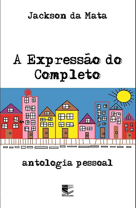 A expressão do completo: antologia pessoal