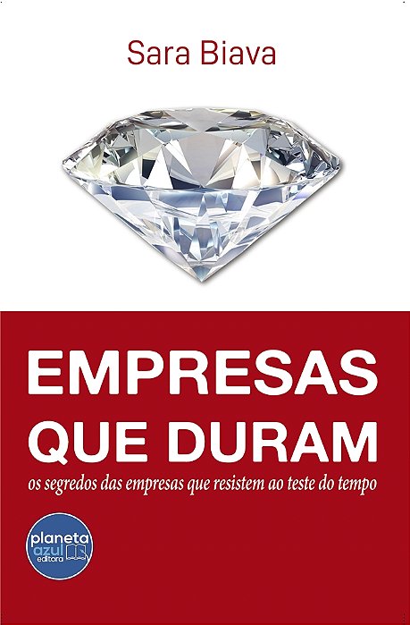 Empresas que Duram: os segredos das empresas que resistem ao teste do tempo