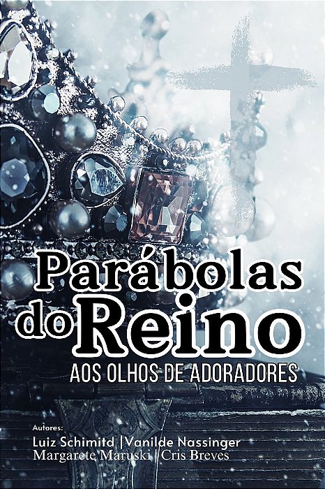 Parábolas do Reino - Aos olhos de Adoradores