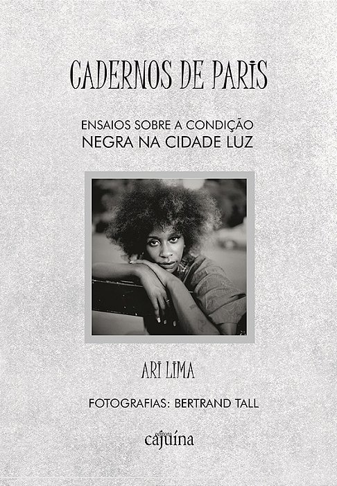 Cadernos de Paris: ensaios sobre a condição negra na cidade luz