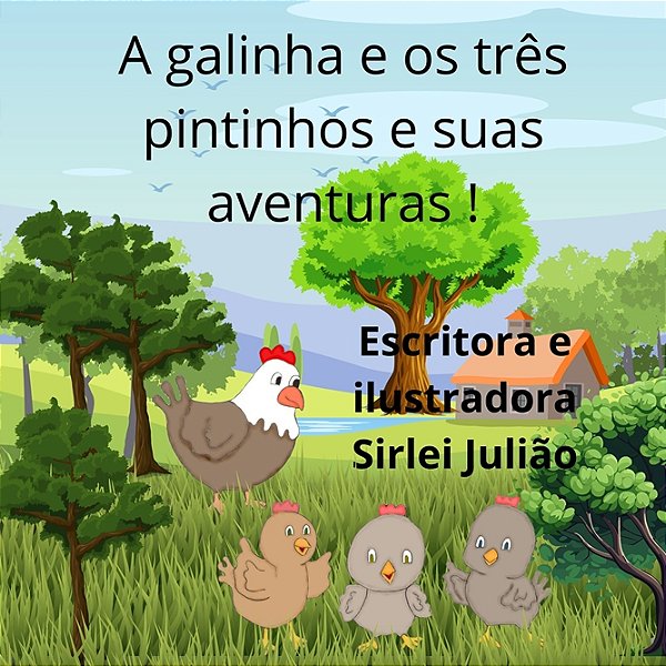 A galinha e os três pintinhos e suas aventuras