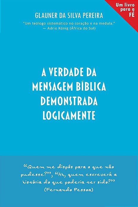 A Verdade da Mensagem Bíblica Demonstrada Logicamente