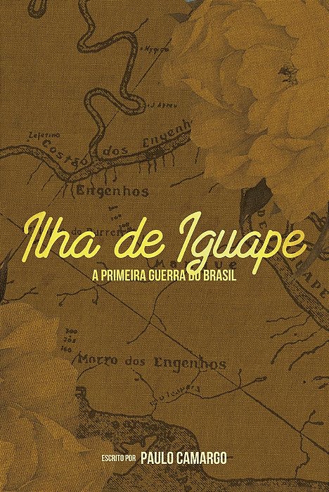 Iguape - A primeira guerra do Brasil