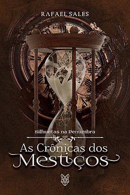 Silhuetas na Penumbra: As Crônicas dos Mestiços