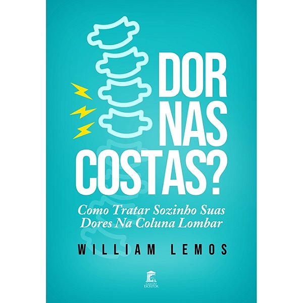 Dor nas costas? Como tratar sozinho suas dores na coluna lombar