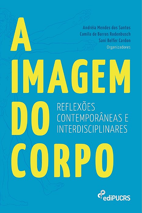 A imagem do corpo: reflexões contemporâneas e interdisciplinares
