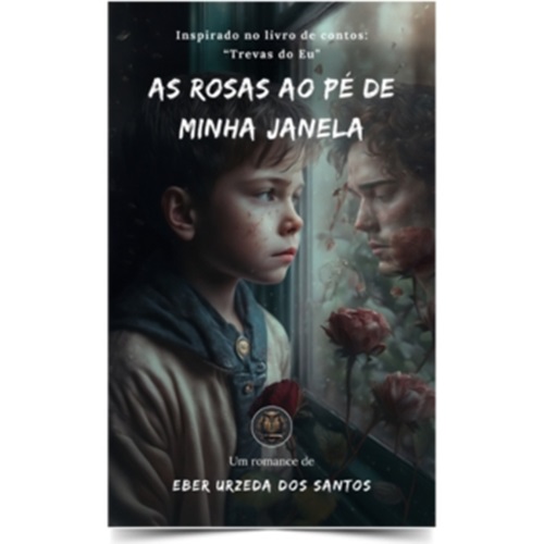 As rosas ao pé de minha janela