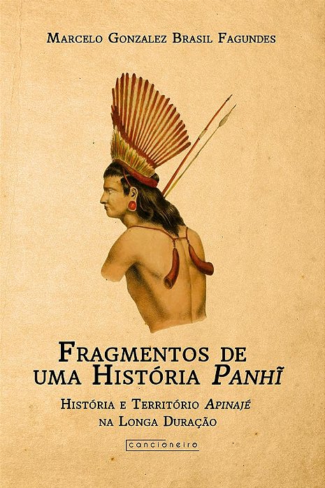 Fragmentos de uma história Panhĩ: história e território Apinajé na longa duração