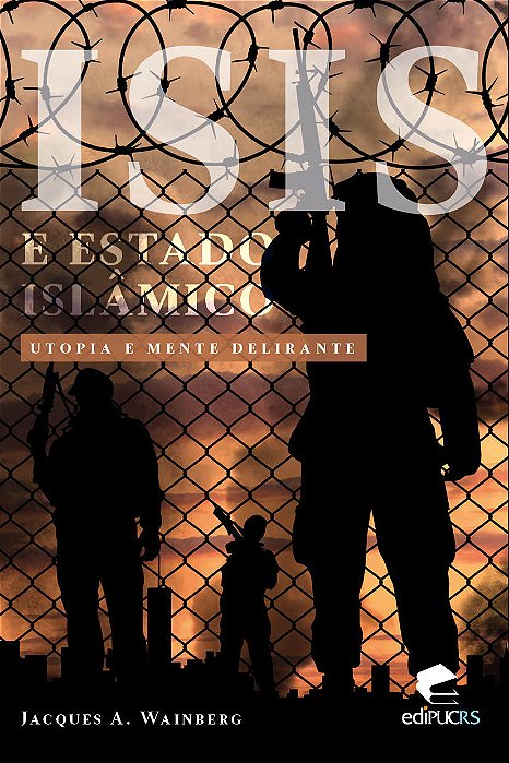 ISIS e Estado Islâmico: utopia e mente delirante