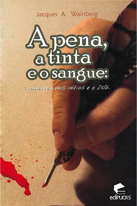 A Pena, a tinta e o sangue: a guerra das idéias e o Islã