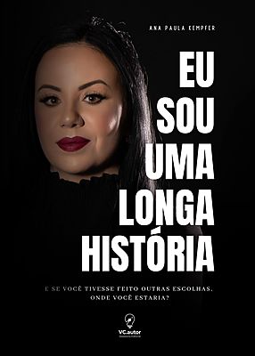 Eu sou uma longa história
