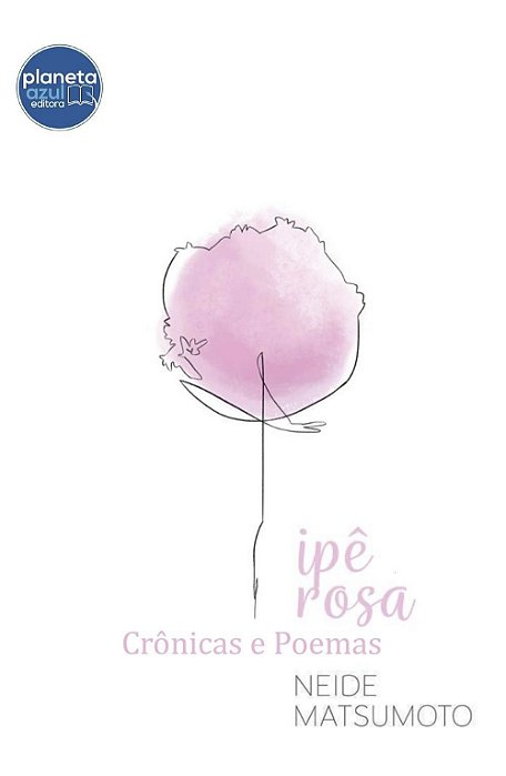 Ipê-Rosa - Crônicas e Poemas
