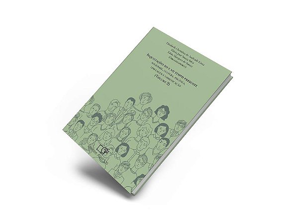Inquietações do e no tempo presente: sociedade, cultura, política, linguagem e comunicação (Vol. 2)