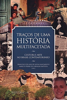 Traços de uma história multifacetada: cultura e arte no Brasil contemporâneo