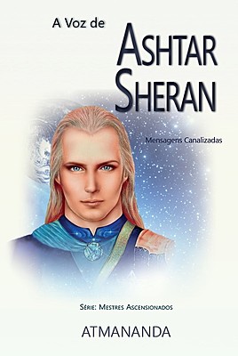 A Voz de Ashtar Sheran - Mensagens Canalizadas