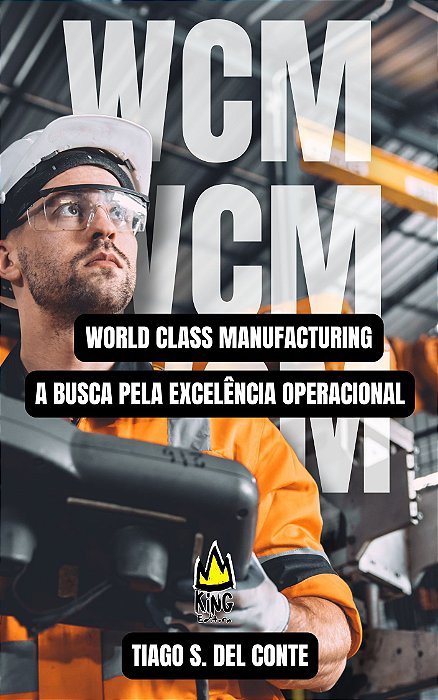 World Class Manufacturing -A Busca pela Excelência Operacional
