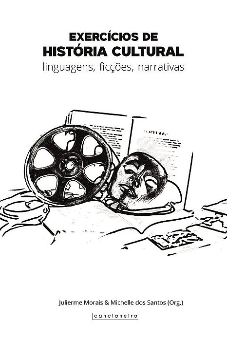 Exercícios de História Cultural: linguagens, ficções, narrativas
