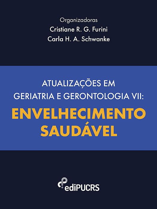 Atualizações em geriatria e gerontologia VII: Envelhecimento saudável