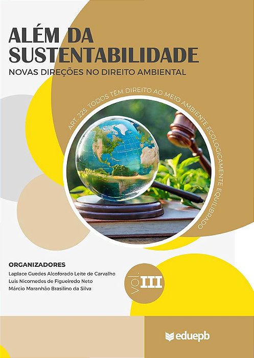 ALÉM DA SUSTENTABILIDADE NOVAS DIREÇÕES NO DIREITO AMBIENTAL VOLUME III