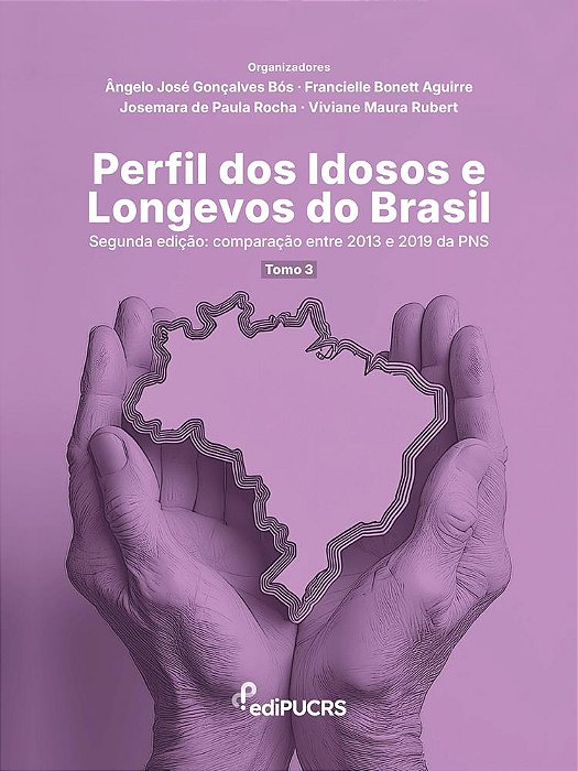 Perfil dos Idosos e Longevos do Brasil – Segunda Edição: comparação entre 2013 e 2019 da PNS–tomo 3