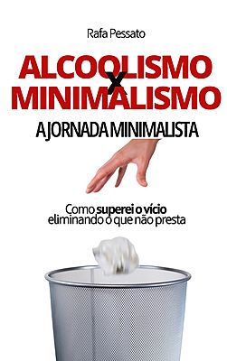Alcoolismo x Minimalismo