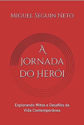 A Jornada do Herói: Explorando Mitos e Desafios da Vida Contemporânea