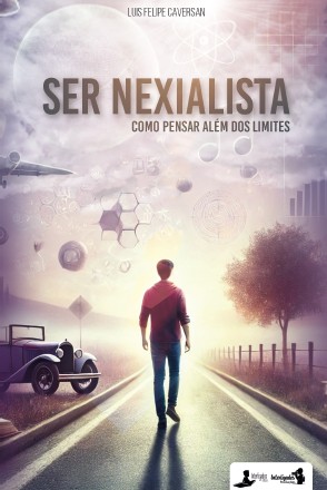 Ser Nexalista: Como pensar além dos limites