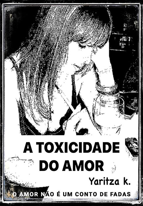 A Toxicidade do Amor