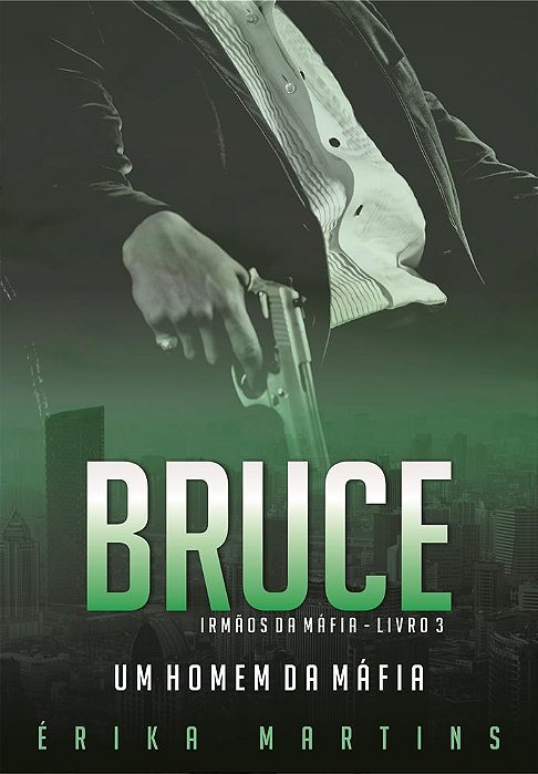 Bruce - Um homem da máfia, Irmãos da Máfia, livro 3