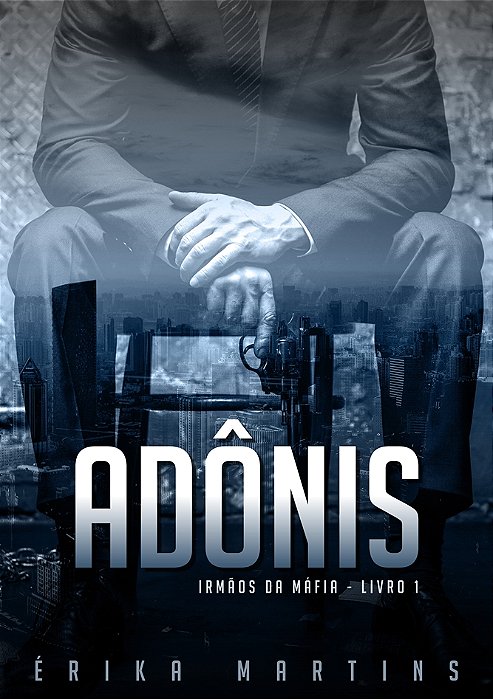 Adônis - Irmãos da Máfia, livro 1