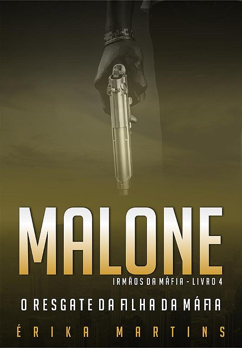 Malone - O resgate da filha da Máfia, Irmãos da Máfia - livro 4