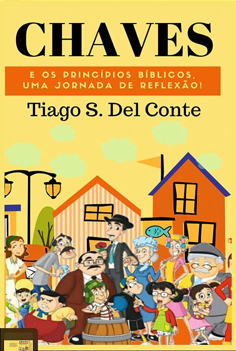 Chaves e os Princípios Bíblicos Uma Jornada de Reflexão
