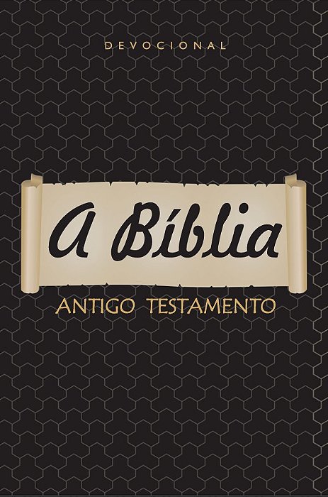 Devocional - A Bíblia - Antigo Testamento