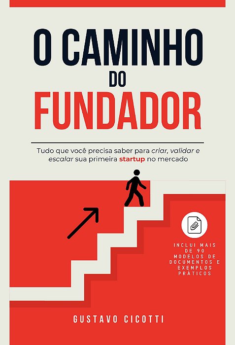 O caminho do fundador - Tudo o que você precisa saber para criar, validar e escalar sua startup