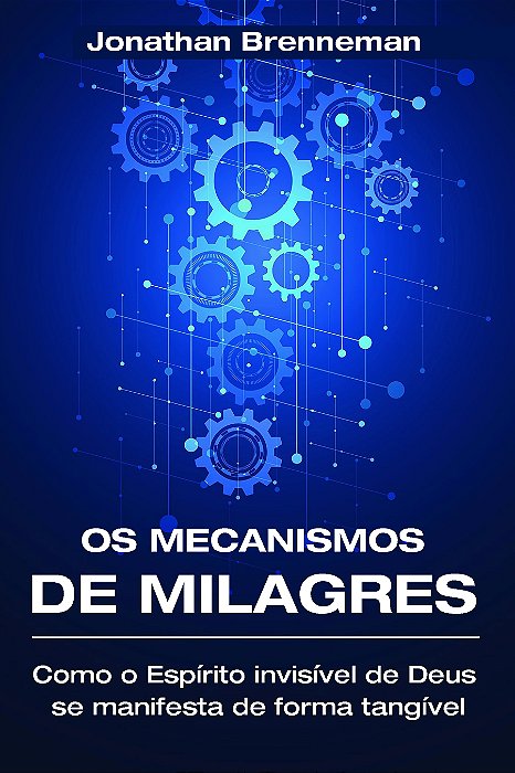 Os Mecanismos dos Milagres