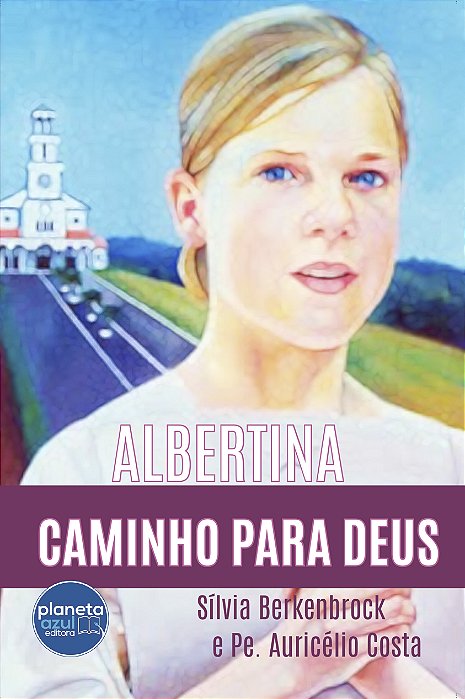 Albertina – caminho para Deus