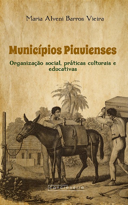 Municípios Piauienses: organização social, práticas culturais e educativas